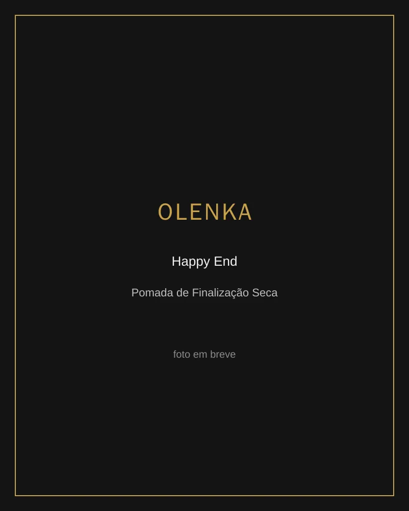 Pomada de Finalização Seca Happy End Olenka